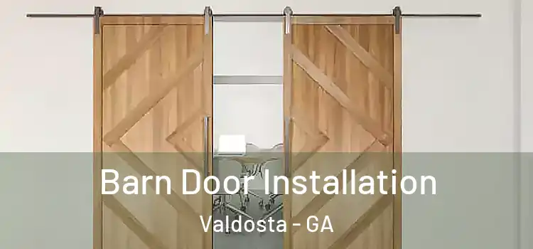Barn Door Installation Valdosta - GA