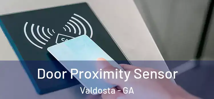 Door Proximity Sensor Valdosta - GA