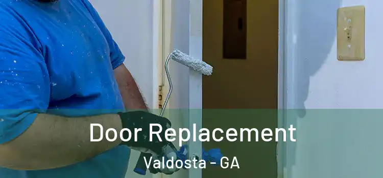 Door Replacement Valdosta - GA