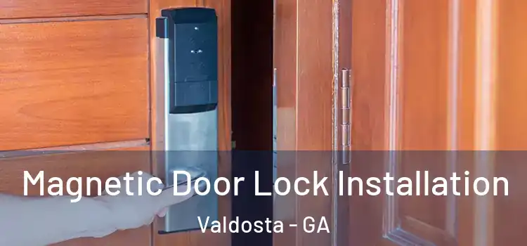  Magnetic Door Lock Installation Valdosta - GA