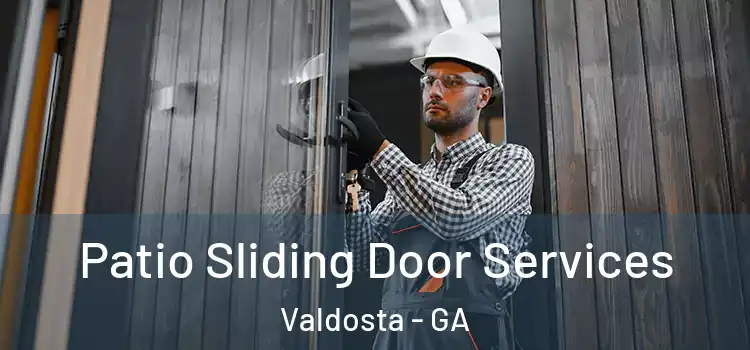 Patio Sliding Door Services Valdosta - GA