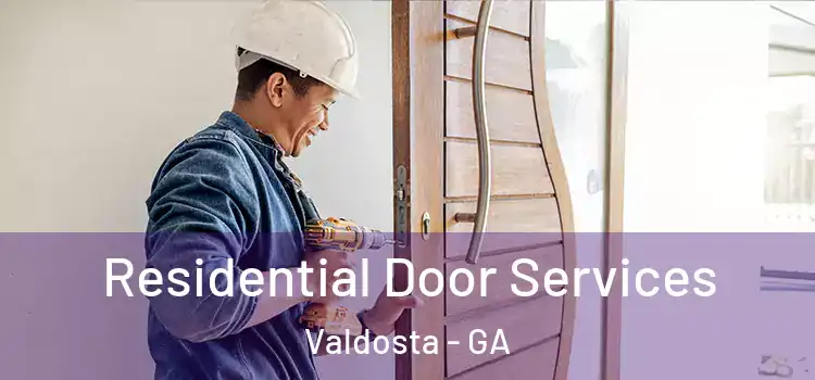 Residential Door Services Valdosta - GA