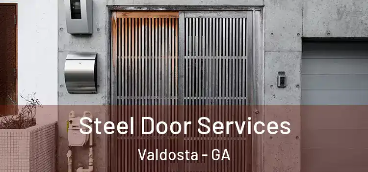 Steel Door Services Valdosta - GA